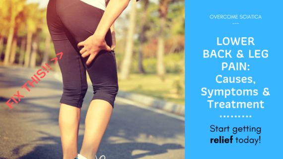 2019 Guide To Lower Back And Leg Pain Causes Symptoms Treatment   Lower Back Leg Pain Post Min 570x321 